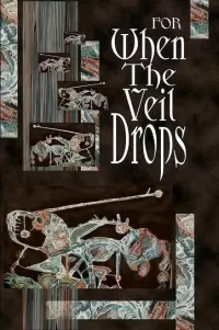 For When the Veil Drops