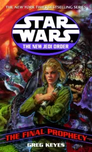 The Final Prophecy (Star Wars: The New Jedi Order #18)