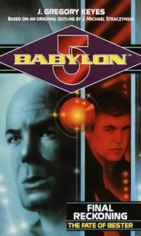 Final Reckoning – The Fate of Bester (Babylon 5: The Psi Corps Trilogy #3)