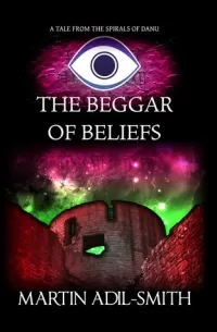 The Beggar of Beliefs (The Spirals of Danu)