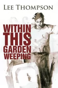 Within This Garden Weeping (Division #2)