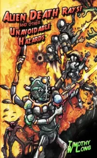 Alien Death Rays! and Other Unavoidable Hazards