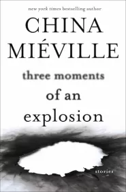 Three Moments of an Explosion: Stories