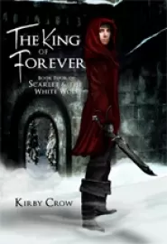 The King of Forever (Scarlet and the White Wolf #4) by Kirby Crow The King of Forever (Scarlet and the White Wolf #4)