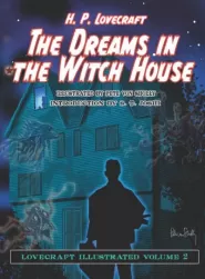 The Dreams in the Witch House (Lovecraft Illustrated #2)