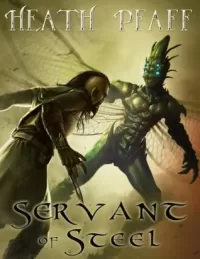 Servant of Steel (Chaos Awakens #1)