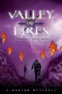 Valley of Fires (Conquered Earth #3)