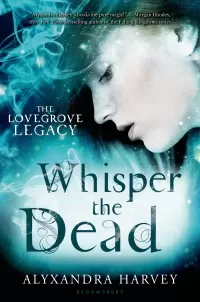 Whisper the Dead (The Lovegrove Legacy #2)