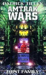 First Family (Amtrak Wars #2)