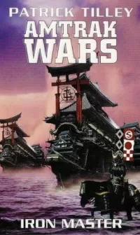 Iron Master (Amtrak Wars #3)