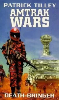 Death-Bringer (Amtrak Wars #5)