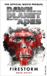 Dawn of the Planet of the Apes: Firestorm (Planet of the Apes)
