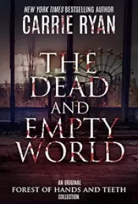 The Dead and Empty World (The Forest of Hands and Teeth)