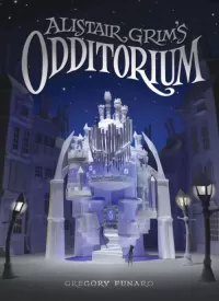 Alistair Grim's Odditorium (Odditorium #1)