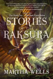 Stories of the Raksura: Volume Two: The Dead City & The Dark Earth Below (Stories of the Raksura #2)