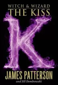 The Kiss (Witch & Wizard #4)