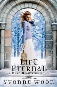Life Eternal (Dead Beautiful #2)