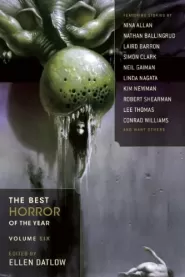 The Best Horror of the Year: Volume Six (The Best Horror of the Year #6)
