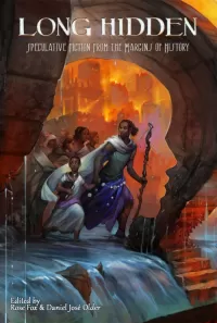 Long Hidden: Speculative Fiction from the Margins of History