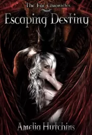 Escaping Destiny (The Fae Chronicles #3)