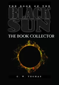 The Book of the Black Sun II: The Book Collector (The Book of the Black Sun #2)