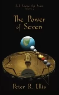 The Power of Seven (Evil Above the Stars #2)