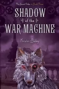 Shadow of the War Machine (The Secret Order #3)