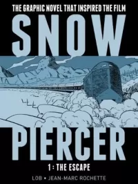 Snowpiercer, Volume 1: The Escape (Snowpiercer #1)