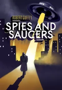 Spies and Saucers