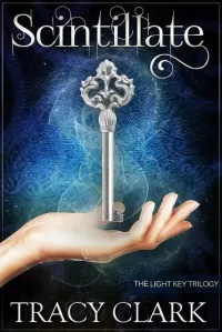 Scintillate (The Light Key Trilogy #1)
