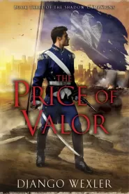 The Price of Valor (The Shadow Campaigns #3)