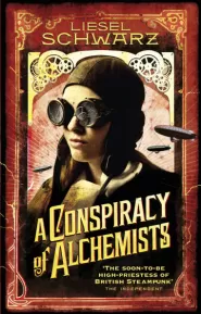A Conspiracy of Alchemists (The Chronicles of Light and Shadow #1)