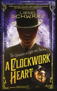 A Clockwork Heart (The Chronicles of Light and Shadow #2)
