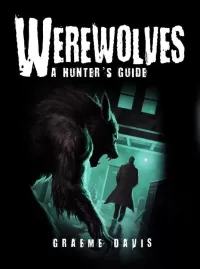 Werewolves: A Hunter's Guide (The Dark Osprey)