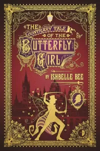 The Contrary Tale of the Butterfly Girl (The Peculiar Adventures of John Loveheart, Esq. #2)