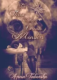 For Those Who Dream Monsters