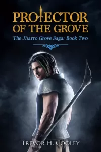 Protector of the Grove (The Jharro Grove Saga #2)