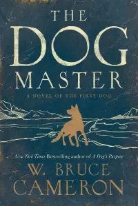 The Dog Master: A Novel of the First Dog