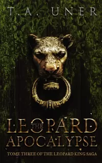 The Leopard Apocalypse (Leopard King Saga #3)
