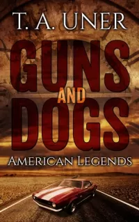 Guns and Dogs (American Legends #1)