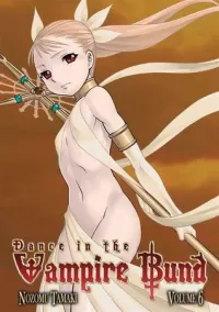 Dance in the Vampire Bund: Volume 6 (Dance in the Vampire Bund #6)