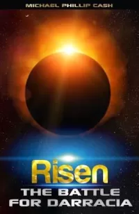 Risen: The Battle for Darracia (The Darracia Saga #3)