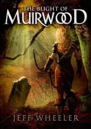 The Blight of Muirwood (Legends of Muirwood #2)