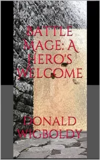 Battle Mage: A Hero's Welcome (Tales of Alus)
