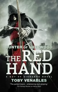 Hunter of Sherwood: The Red Hand (Guy of Gisburne #2)