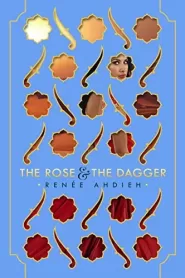 The Rose and the Dagger (The Wrath and the Dawn #2)