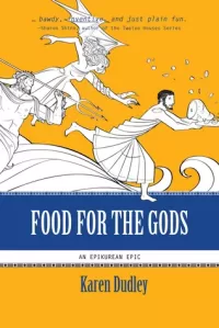 Food for the Gods (An Epikurean Epic #1)