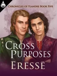 Cross Purposes (Chronicles of Ylandre #5)