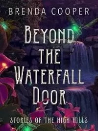 Beyond the Waterfall Door: Stories of the High Hills