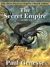 The Secret Empire (The Iron Dragon Series #3)